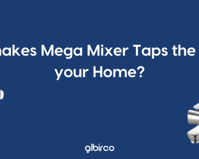 4 reasons why Mega mixer taps are perfect for your home