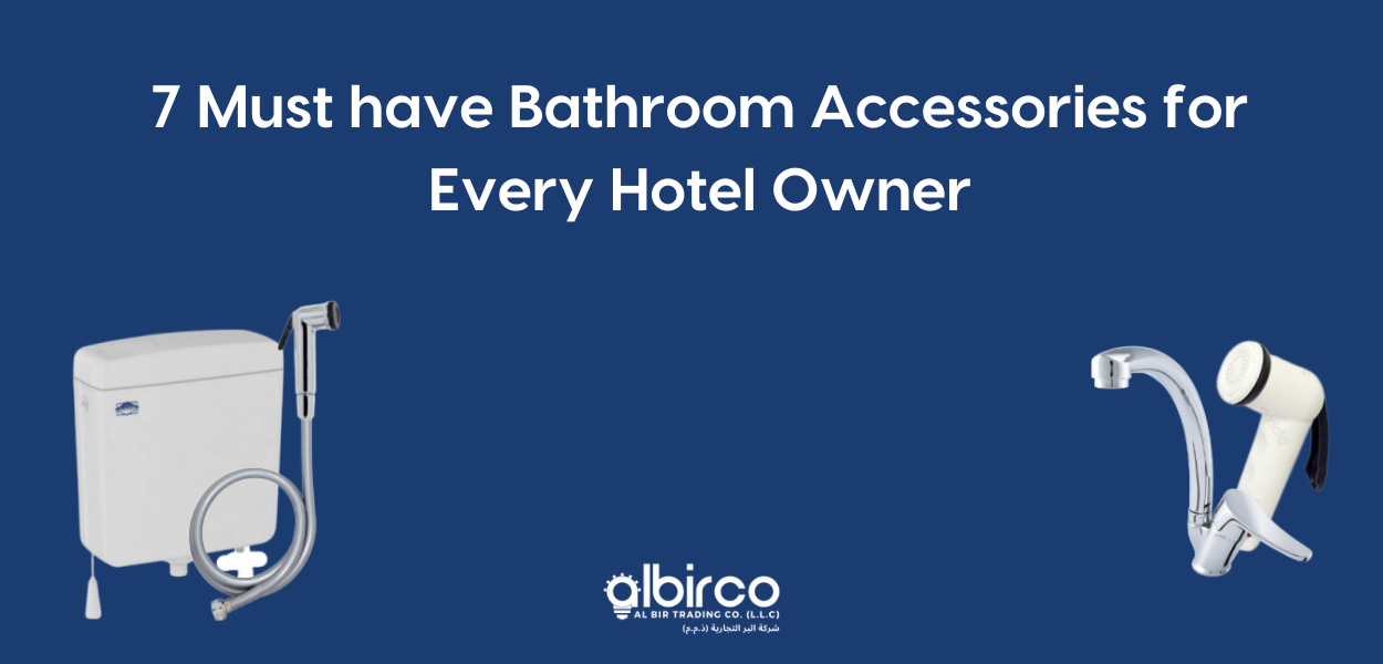 7 MEGA Bathroom Accessories every Hotel Owner needs to Purchase