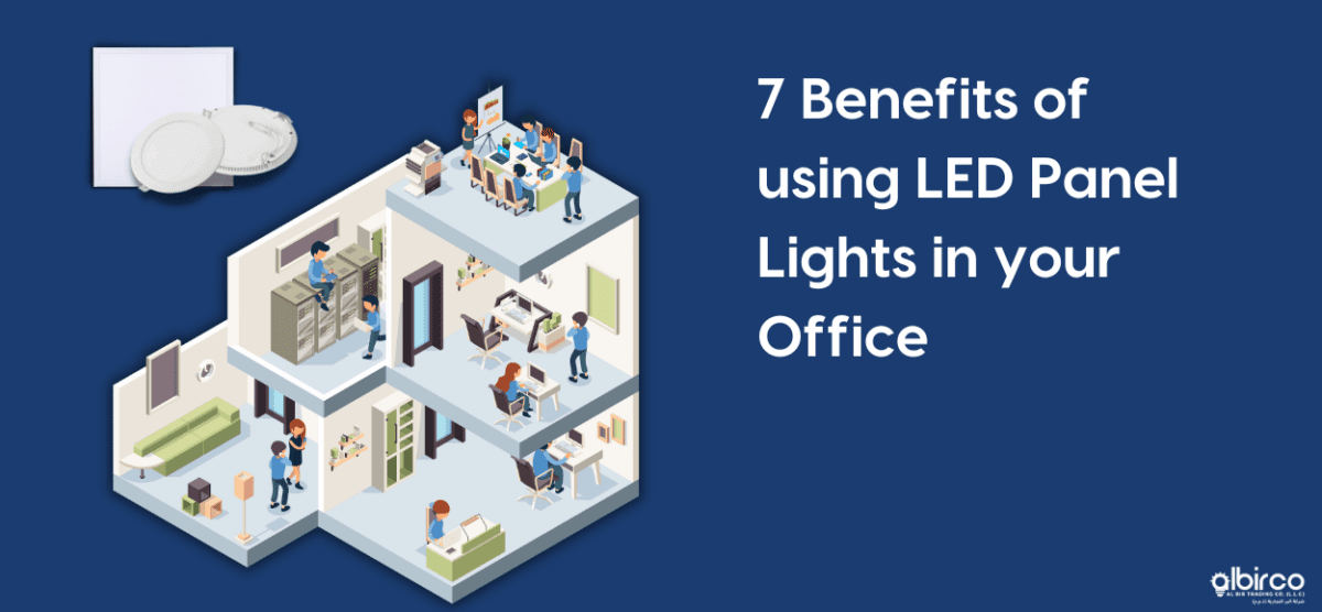 7 Reasons why LED Panel Lights are perfect for Office Interiors