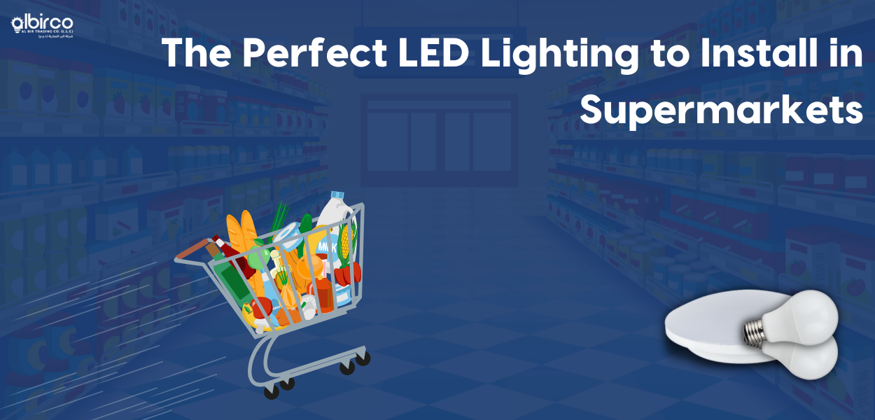 4 Perfect LED lights to Install in Supermarkets