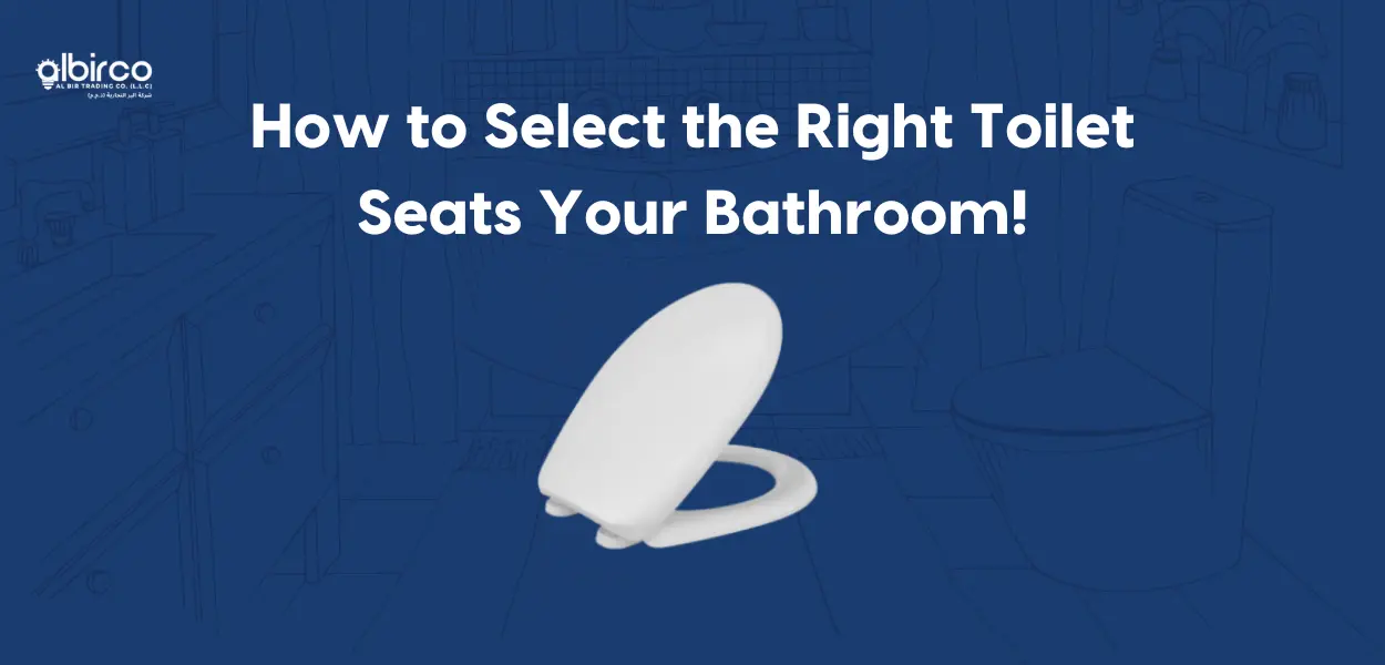 How to Select the Right Toilet Seats Your Bathroom!