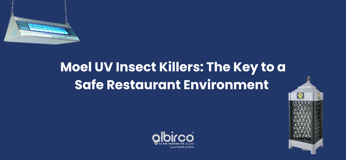 Moel UV Insect Killers: The Key to a Safe Restaurant Environment