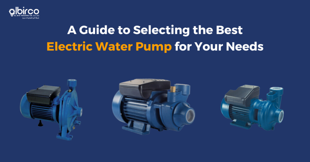 A Guide to Selecting the Best Electric Water Pump for Your Needs