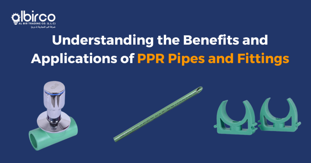 Benefits and Applications of PPR Pipes and Fittings