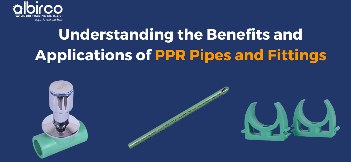 Understanding the Benefits and Applications of PPR Pipes and Fittings